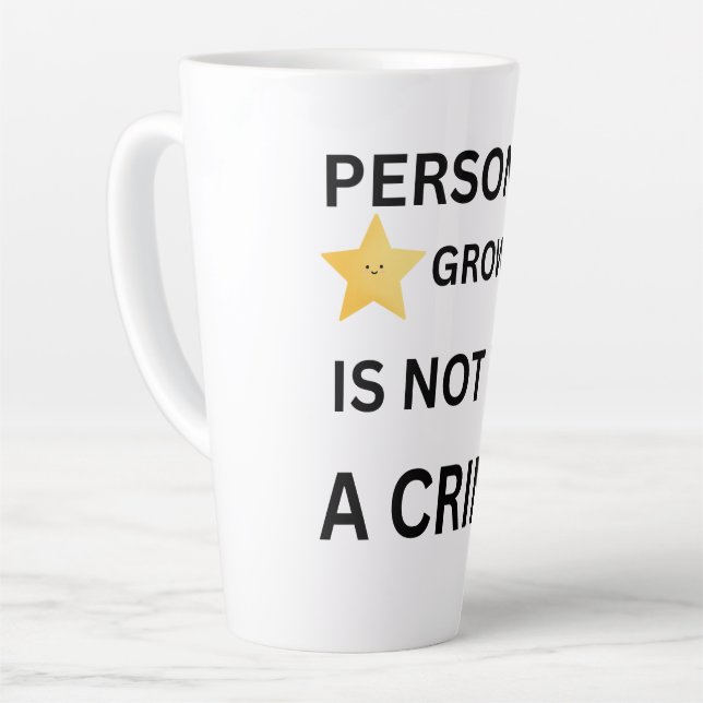 Caneca De Café Latte Chapéu de crescimento pessoal não é crime (Ângulo esquerdo)