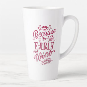Caneca De Café Latte Citação de Burgundy Branco Alto para Amantes de Ca