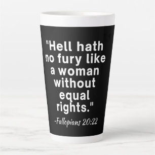 Caneca De Café Latte Cota de Direitos Iguais do Inferno Hath No Fury