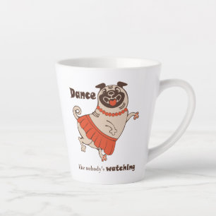 Caneca De Café Latte Dança como se ninguém estivesse assistindo Pug Gir
