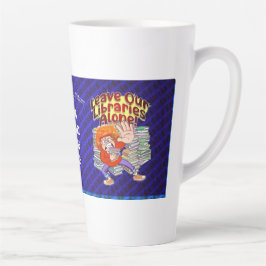 Caneca De Café Latte Deixem As Nossas Bibliotecas Sozinhas!