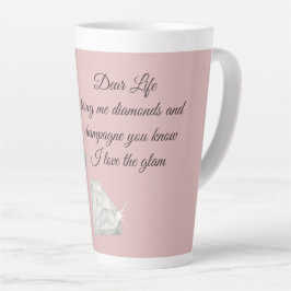 Caneca De Café Latte Diamonds & Champagne Quote – Dear Life Edition