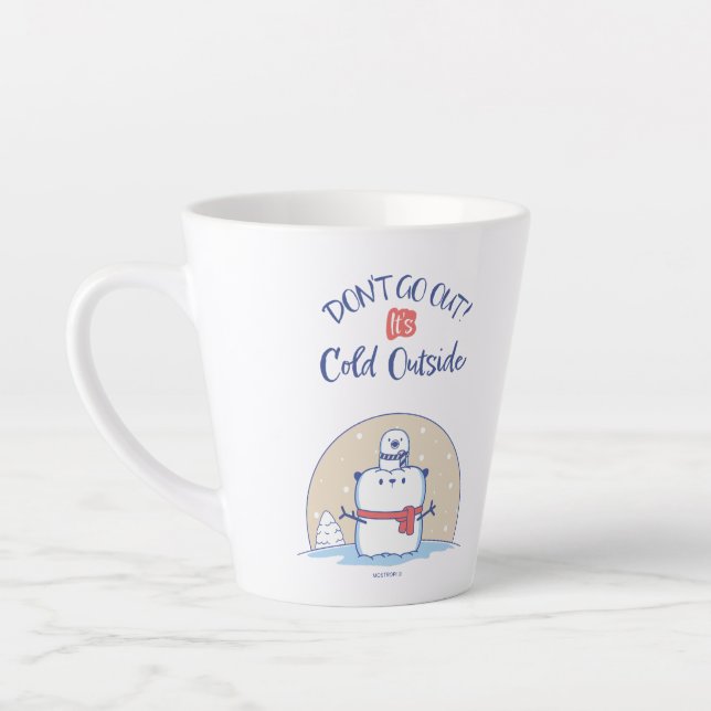 Caneca De Café Latte Don´t go out! It´s Cool Outside |  (Esquerda)