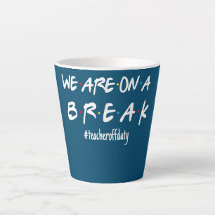 Caneca De Café Latte Estamos De Férias Professor Fora Do Dever Último D