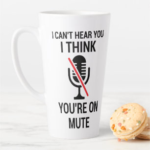 Caneca De Café Latte Eu não consigo ouvir você. Acho que você está