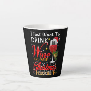Caneca De Café Latte Eu só quero beber vinho e bolo de natal assar