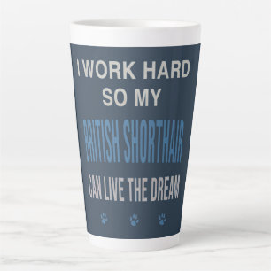 Caneca De Café Latte Eu Trabalho Duro Para o Meu British Shorthair