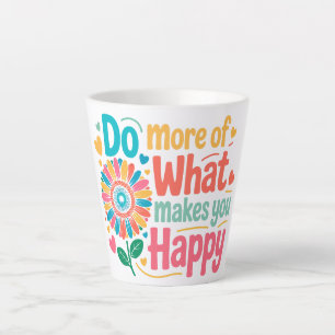 Caneca De Café Latte Faça mais do que o faz feliz - motivacional (2)