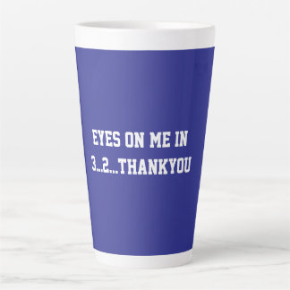 Caneca De Café Latte Fun Blue Sarcastic quote for Teachers