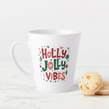 Holly Jolly Vibes Natal Latte Mug
