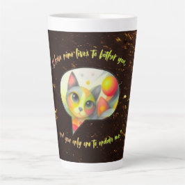 Caneca De Café Latte  I have nine lives to bother you, and you only one