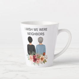 Caneca De Café Latte I Wish We Were Neighbors Best Friends States Mug