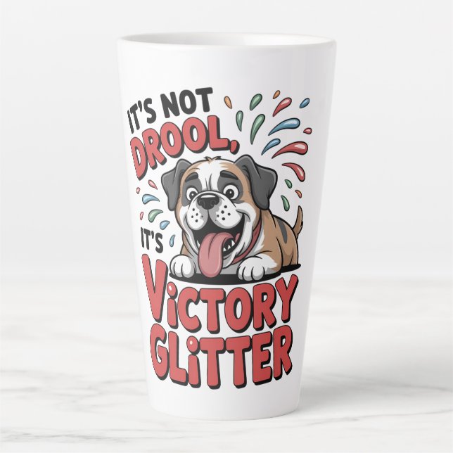 Caneca De Café Latte It's Not Drool It's Victory Glitter Funny Dog (Frente)