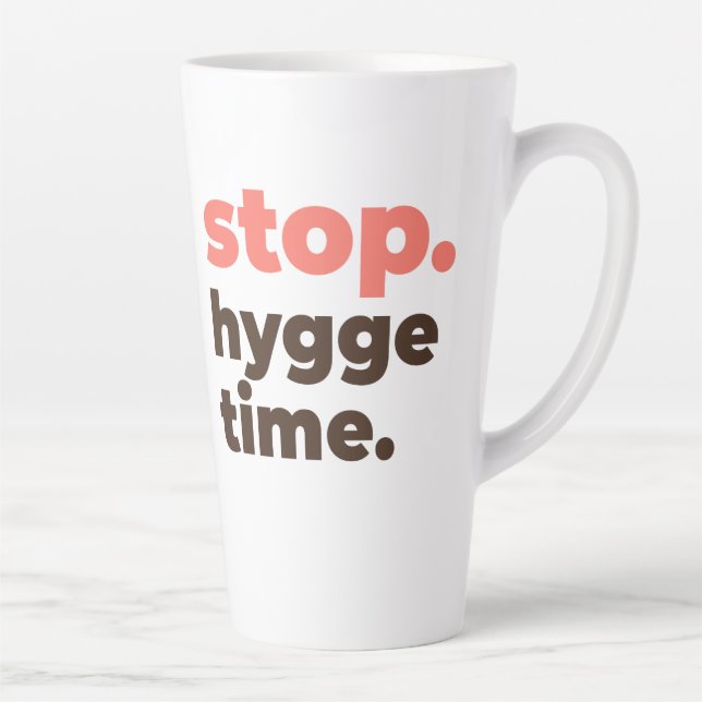 Caneca De Café Latte Large Latte Mug - Stop. Hygge Time. (Direita)