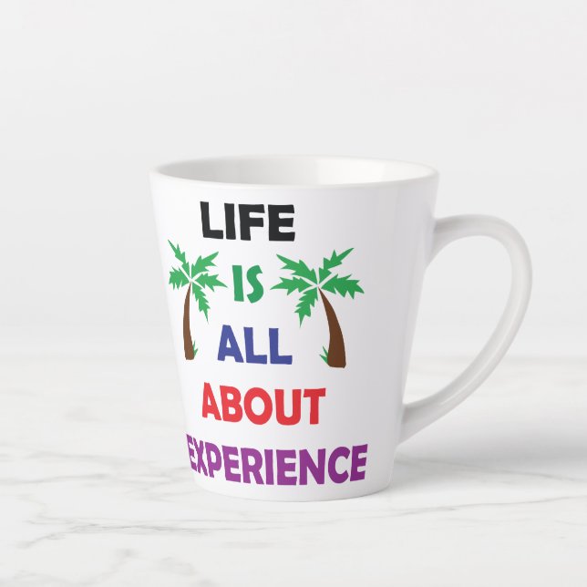 Caneca De Café Latte Life Is All About Experience Motivational Quote (Direita)