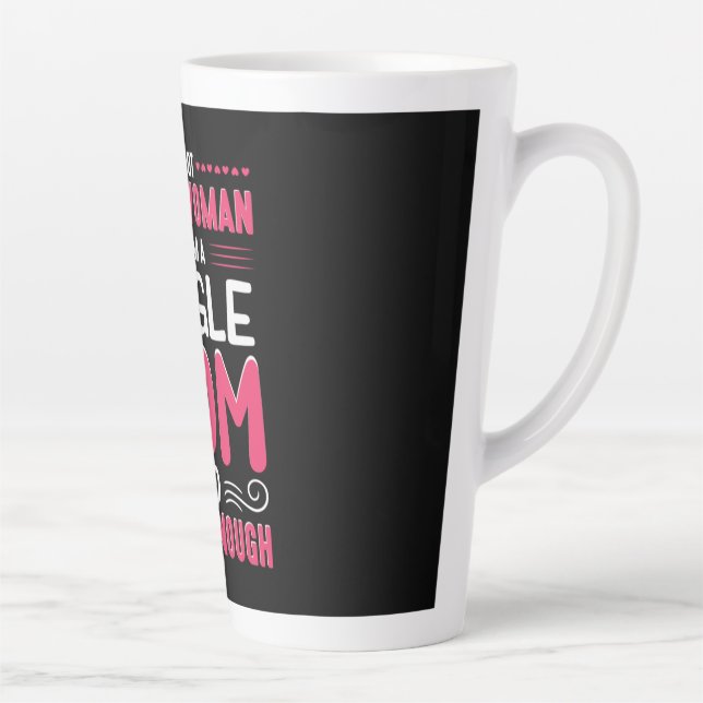 Caneca De Café Latte Mãe Arte Sou Uma Mãe Solteiro (Direita)