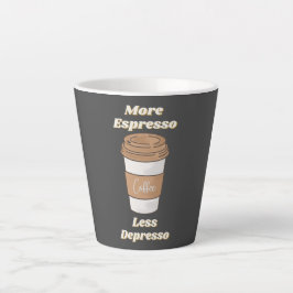 Caneca De Café Latte Mais Espresso Menos Depresso