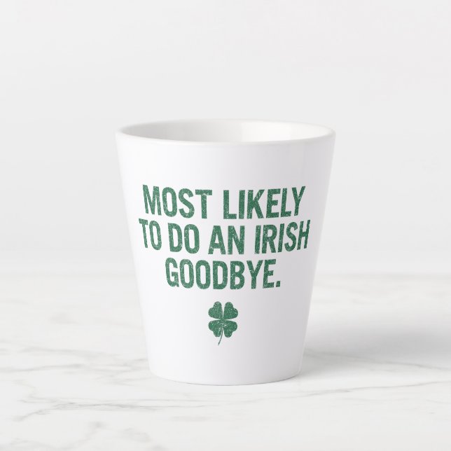 Caneca De Café Latte Mais Provável Para Fazer Um Adeus Irlandês (Frente)