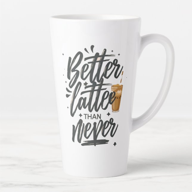 Caneca De Café Latte Mais Tarde Do Que Nunca Engraçado Cota De Café (Direita)