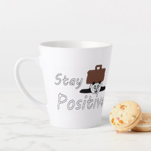 Caneca De Café Latte Mantenha-se Positivo... Mesmo nos Dias Difíceis.