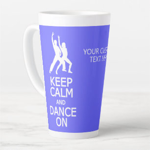 Caneca De Café Latte Manter Calmo e Dança no Texto e Cor Personalizados