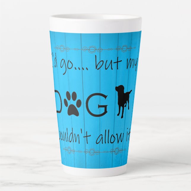 Caneca De Café Latte Meu Cachorro não permitia isso lata-lama - azul (Frente)