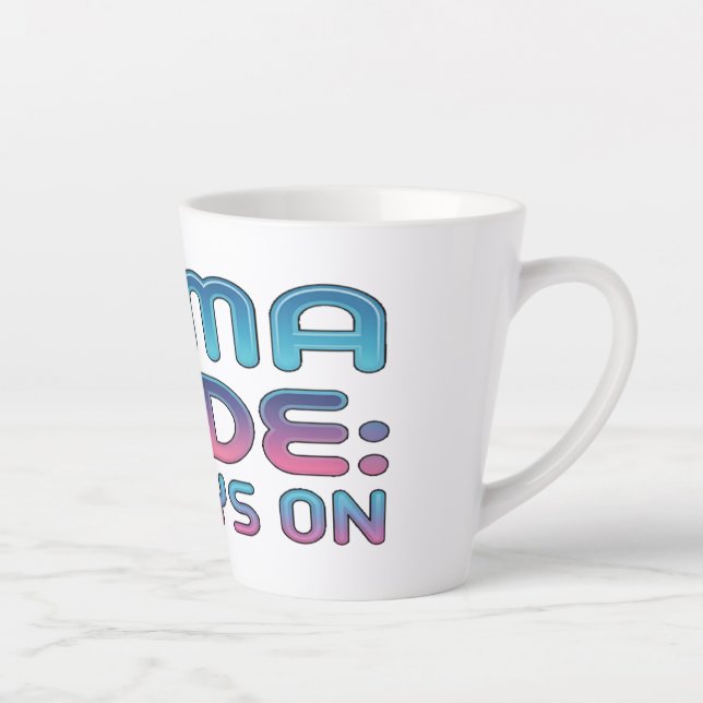 Caneca De Café Latte Modo Mãe: Sempre Ligado (Direita)