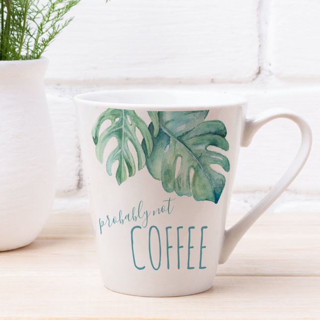 Caneca De Café Latte Monstera Tropical Deixa Mug (funny coffee mugs with watercolor monstera leaves art and the words Probably Not Coffee)