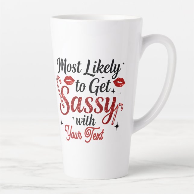 Caneca De Café Latte Most Likely to Get Sassy Personalized Mug (Direita)