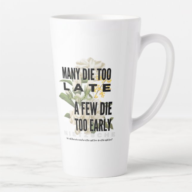 Caneca De Café Latte Muitas morrem demasiado tarde e algumas morrem dem (Direita)