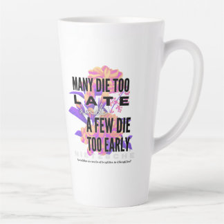 Caneca De Café Latte Muitas morrem demasiado tarde e algumas morrem dem