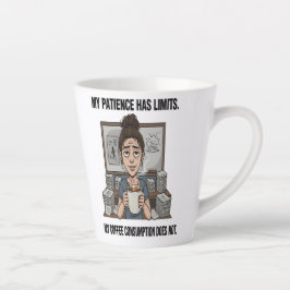 Caneca De Café Latte My Patience Has Limits – Funny Coffee Lover Tired