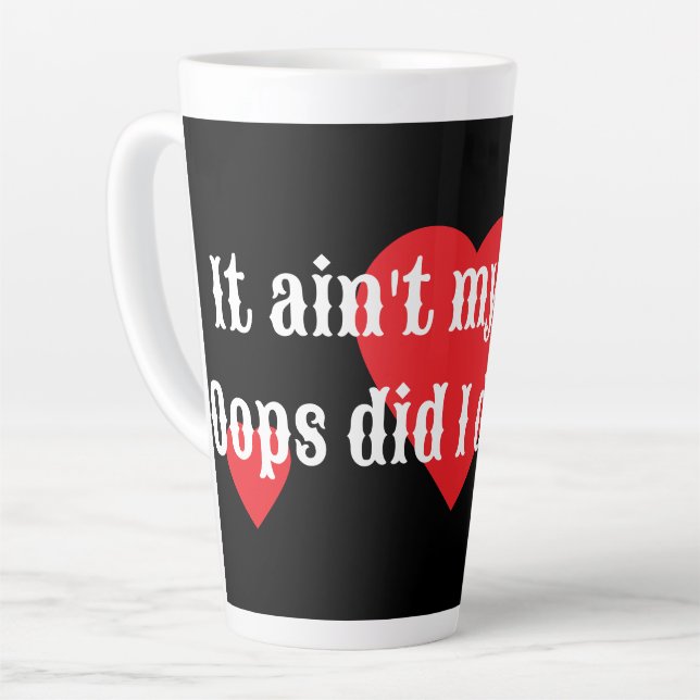 Caneca De Café Latte Não é minha culpa. Oops, eu fiz isso? Coleção (Ângulo esquerdo)