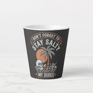Caneca De Café Latte Não Esqueça De Continuar Salgado Meus Caras Camisa