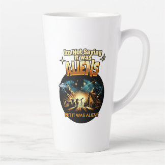 Caneca De Café Latte Não estou dizendo que eram Aliens, mas eram Aliens