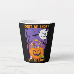 Caneca De Café Latte Não fique zangado, me dê doces