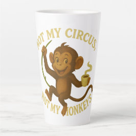 Caneca De Café Latte Não Meu Circo Não Meus Macacos Latinos