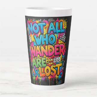 Caneca De Café Latte Nem Todos que Vagam Estão Perdidos Graffiti Motiva