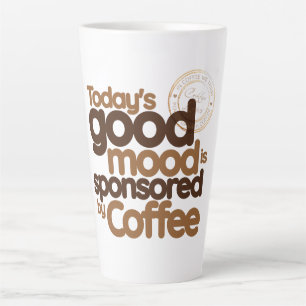 Caneca De Café Latte O Bom Humor de Hoje é Patrocinado pelo Café