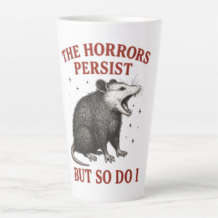 Caneca De Café Latte Os horrores persistem, mas eu também
