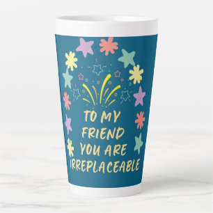 Caneca De Café Latte Para o Meu Amigo Você é Insubstituível