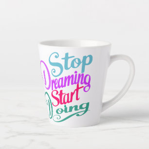 Caneca De Café Latte Parar de Sonhar Começar a Fazer Citação motivaci
