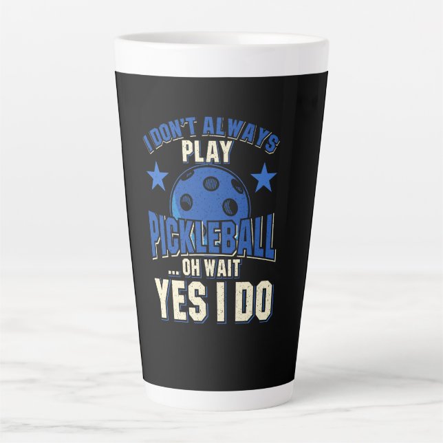 Caneca De Café Latte Pickleball - Eu nem sempre toco picleball (Frente)