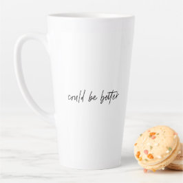 Caneca De Café Latte Pode ser melhor, pode ser pior citação engraçada