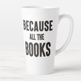 Caneca De Café Latte Porque Todos Os Livros