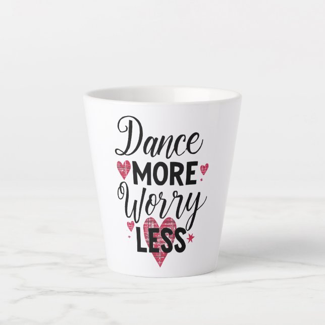 Caneca De Café Latte Positive Dance More Worry Less Typography (Frente)