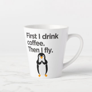 Caneca De Café Latte Primeiro Eu Bebo Café Depois Eu Voo