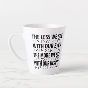 Caneca De Café Latte Quanto menos Vemos Com Os Nossos Olhos - Cegueira
