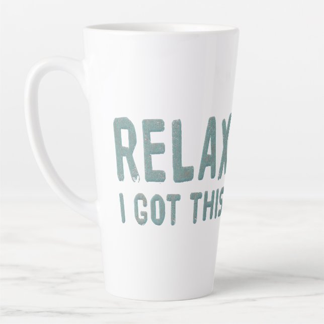 Caneca De Café Latte Relax I Got This (Esquerda)
