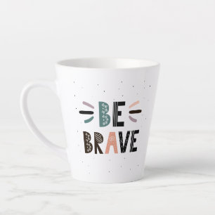 Caneca De Café Latte Seja corajoso